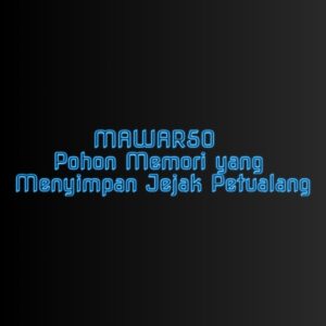 MAWAR50 Pohon Memori yang Menyimpan Jejak Petualang